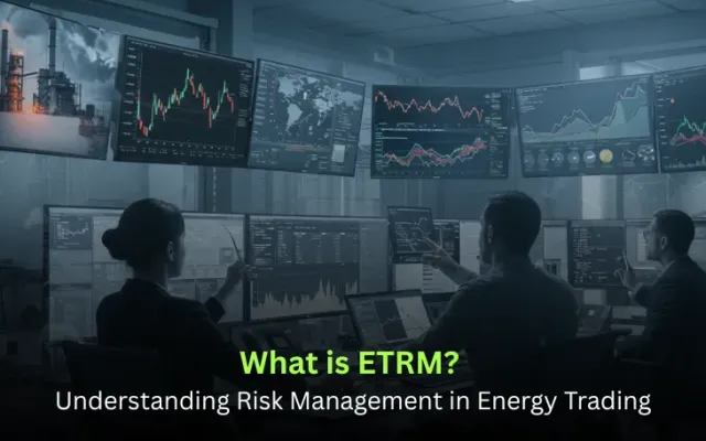 What is ETRM? Understanding Risk Management in Energy Trading